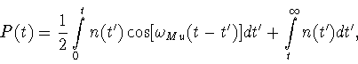 \begin{displaymath}P(t) = \displaystyle\frac{1}{2}\int\limits_0^t n(t')
\cos[\omega_{Mu}(t-t')]dt'+ \int\limits_t^{\infty}n(t')dt',
\end{displaymath}