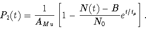 \begin{displaymath}P_2(t)=\frac{1}{A_{Mu}}
\left[
1-\frac{N(t)-B}{N_0}
e^{t/t_{\mu}}
\right] .
\end{displaymath}